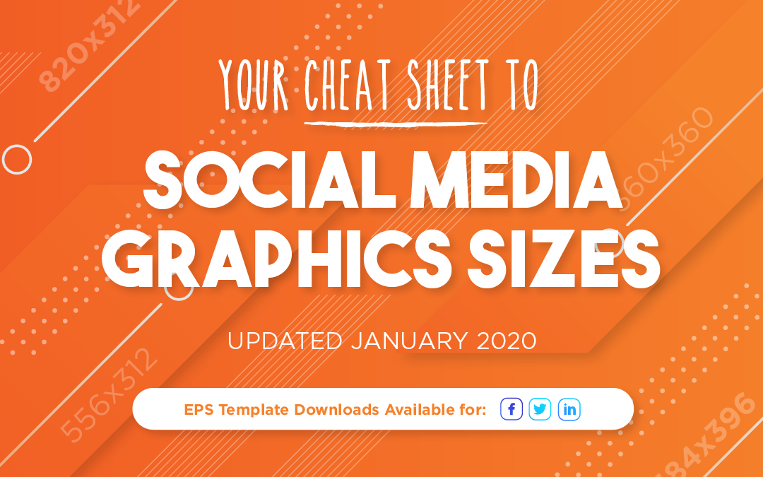 Your Cheat Sheet to Social Media Graphics Sizes *Updated February 2020*