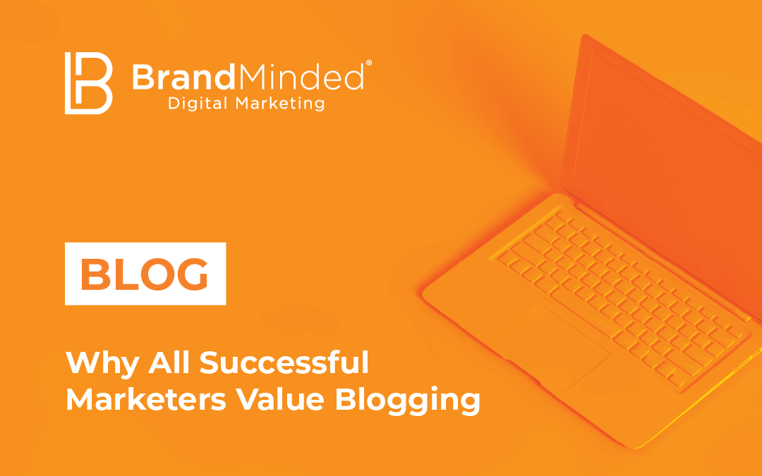 Why All Successful Marketers Value Blogging